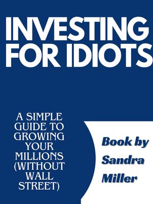 cover image of INVESTING FOR IDIOTS